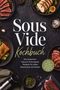 "Sous Vide Kochbuch: Die leckersten Vakuum Schongaren Rezepte. inkl. Terrinen, Pasteten, Extrakten uvm."  
Teller mit Fleischgerichten., Buch
