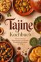 "Tajine Kochbuch" - Leckere Tajine-Rezepte aus Marokko. Essen und Gewürze dekorativ arrangiert in warmen Tönen., Buch