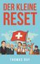 "DER KLEINE RESET", "THOMAS BAY", Illustration mit Menschen, Schweiz-Fahne, Känguru, und Weltkarte im Hintergrund., Buch
