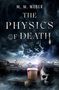 Titel: "THE PHYSICS OF DEATH" von M. M. Weber. Besessenes Katzenlogo vor Sturmwolken, traditionell-deutscher Stadthintergrund, Schädel mit Doktorhut, altes Buch, Becher., Buch