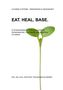 „EAT. HEAL. BASE.“ über einem jungen Pflanzenspross; Systemhandbuch zur Autarkie; Autor: Tom Maximilian Kremer., Buch