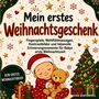 Text: "Mein erstes Weihnachtsgeschenk" und "Fingerspiele, Wohlfühlmassagen, Kontrastbilder..." Illustration eines Babys in Weihnachtskleidung, kuschelnd mit einem Teddybär vor einem festlich geschmückten Baum., Buch