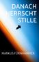 „DANACH HERRSCHT STILLE“ oben, „MARKUS FÜRNHAMMER“ unten. Silhouette eines Raumschiffs vor blau-rot-weißem Hintergrund., Buch