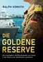 Ralph Homuth: Die goldene Reserve, Buch, Buch