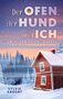„Der Ofen, der Hund und Ich“ steht oben. Unten ein rotes Holzhaus im verschneiten Wald bei Sonnenuntergang., Buch