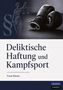 „Deliktische Haftung und Kampfsport“ von Frank Miener, mit schwarzem Boxhandschuh und einer Justitia-Illustration., Buch