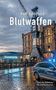Oben in der Mitte: "Rolf Aderhold", darunter groß: "Blutwaffen". Unten rechts: "Paul von Rahmling 1". Polizei und Hafenansicht., Buch
