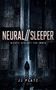 "NEURAL//SLEEPER", "NICHTS SCHLÄFT FÜR IMMER", "JJ PLATZ". Eine Person in einem Hoodie steht in einem düsteren Gang., Buch