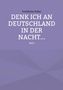 Text: "Friedhelm Kober. DENK ICH AN DEUTSCHLAND IN DER NACHT... Teil I." Hintergrund: Schlichtes Lila., Buch