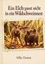 Text: "Ein Elch passt nicht in ein Wildschweinnest" und "Silke Ennen". Illustration: Ein junges Wildschwein und Elch in einem Wald., Buch