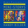 Oben steht "HANS CAPADRUTT". Groß "MINI-STORYS", darunter "HANDY-BILDER". Zwei bunte abstrakte Malereien.