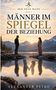„Der neue Mann Band 3: Männer im Spiegel der Beziehung“ von Alexander Petko. Zwei Menschen stehen am See., Buch