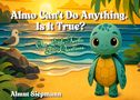 Text: "Almo Can’t Do Anything. Is It True? One Little Turtle. Four Questions. Almut Siepmann."  
Illustration: Eine niedliche Schildkröte am Strand mit Möwe., Buch
