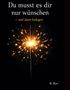 „Du musst es dir nur wünschen – und dann loslegen.“ Darunter ein Wunderkerze, der Funken sprüht. Unten steht „B. Bee“., Buch