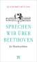 Eleonore Büning: Sprechen wir über Beethoven, Buch
