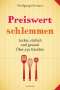 Wolfgang Privitzer: Preiswert schlemmen. Lecker, einfach und gesund. Über 250 Gerichte, Buch