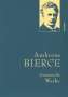 Ambrose Bierce: Ambrose Bierce, Gesammelte Werke, Buch