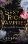 Geneva Lee: Sexy Rich Vampires - Unsterbliche Sehnsucht, Buch