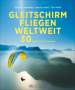 Andreas Busslinger: Gleitschirmfliegen weltweit, Buch
