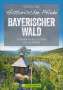 Gottfried Eder: Historische Pfade Bayerischer Wald, Buch
