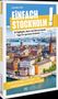 "Einfach Stockholm! 30 Highlights, Ideen und überraschende Tipps für spontane Entdecker." Stadtansicht, Wasser und Gebäude., Buch