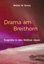 Walter W. Braun: Drama am Breithorn, Buch
