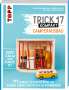 Katharina Maloun: Trick 17 kompakt - Camperausbau. Von den Camping-Experten von "Made to Camp", Buch