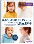 Veronika Hug: Raglanpullis & Co. für Kids stricken, Buch