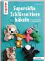 Esther Konrad: Supersüße Schlüsseltiere häkeln (kreativ.kompakt.), Buch