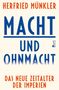 HERFRIED MÜNKLER, MACHT UND OHNMACHT, DAS NEUE ZEITALTER DER IMPERIEN. Der Hintergrund ist hell., Buch