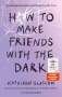 Kathleen Glasgow: How to Make Friends with the Dark, Buch