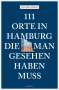 Jochen Reiss: 111 Orte in Hamburg, die man gesehen haben muss, Buch