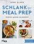 John Clark: Schlank mit Meal Prep, Buch