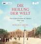 Ronald D. Gerste: Die Heilung der Welt. Das Goldene Zeitalter der Medizin 1840-1914, MP3