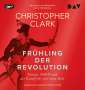 Christopher Clark: Frühling der Revolution. Europa 1848/49 und der Kampf für eine neue Welt, MP3-CD