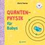 Chris Ferrie: Baby-Universität - Quantenphysik für Babys, Buch