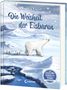 Anna Lisa Kiesel: Das geheime Leben der Tiere (Arktis) - Die Weisheit der Eisbären, Buch