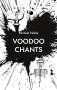 Michael Felske: Voodoo Chants, Buch