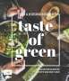 Sabrina Sue Daniels: Taste of Green - Vegan & vegetarisch kochen, Buch