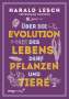 Harald Lesch: Über die Evolution des Lebens, der Pflanzen und Tiere, Buch
