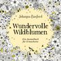 Johanna Basford: Wundervolle Wildblumen, Buch