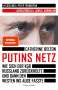 Catherine Belton: Putins Netz - Wie sich der KGB Russland zurückholte und dann den Westen ins Auge fasste, Buch