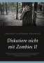Heinz Duthel: Diskutiere nicht mit Zombies II, Buch