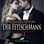 Alexandra Gehring: Der FetischMann | Erotik SM-Audio Story | Erotisches SM-Hörbuch Audio CD, CD