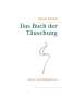 Rainer Fischer: Das Buch der Täuschung, Buch
