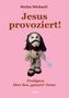 Stefan Michaeli: Jesus provoziert!, Buch