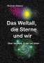 Dietrich Volkmer: Das Weltall, die Sterne und wir, Buch
