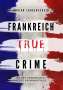Adrian Langenscheid: Frankreich True Crime, Buch