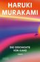 HARUKI MURAKAMI, DIE GESCHICHTE VON KAHO, ROMAN. Bunte Farbverläufe, stilisierter Ameisenbär rechts., Buch