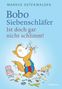 Markus Osterwalder: Bobo Siebenschläfer: Ist doch gar nicht schlimm!, Buch, Buch